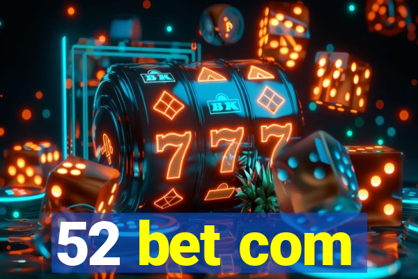 52 bet com